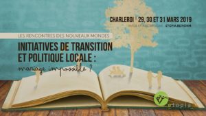 Rencontres des Nouveaux Mondes : "Initiatives de transition et politique locale: mariage impossible?" @ Charleroi |  |  | 