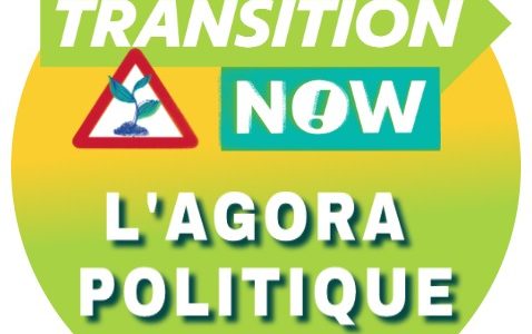 L’agora politique de Transition Now L’agora politique de Transition Now
