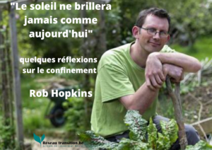 "Le soleil ne brillera jamais comme aujourd'hui" : quelques réflexions sur le confinement, par Rob Hopkins