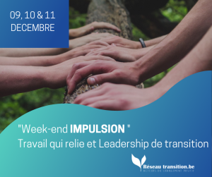 Annulé! Week-end Impulsion: Travail qui relie, Leadership de Transition & L'imagination: outil de transition