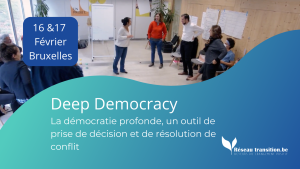 FORMATION : DEEP DEMOCRACY – La démocratie profonde, un outil de prise de décision et de résolution de conflit , les 16 et 17 févier 2023 à Bruxelles