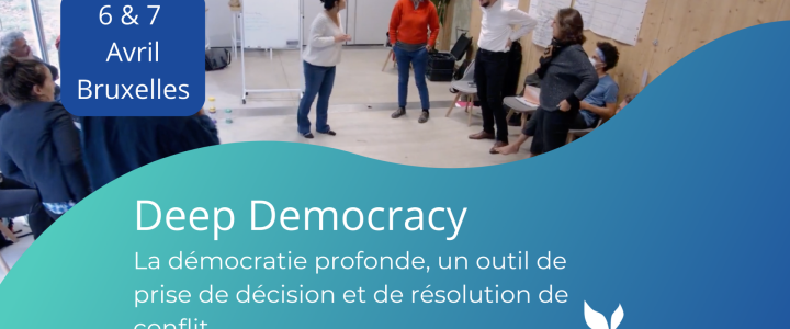 Formation Deep Democracy – 6 & 7 avril 2023 – Bruxelles