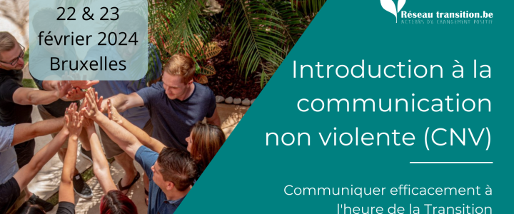 Formation: Introduction à la Communication Non Violente (CNV) – Communiquer efficacement à l’heure de la transition – 22 & 23 février 2024 – Bruxelles